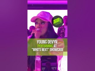 Young Devyn was recently spotted at the “Who’s Next” Showcase performing her song “Outside”