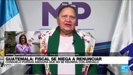 Informe desde Antigua: fiscal guatemalteca Consuelo Porras se niega a renunciar