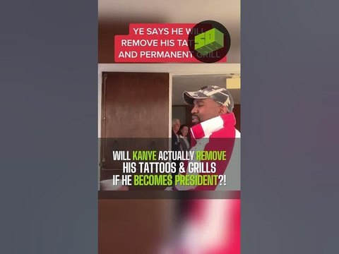 Kanye Says He’s Removing His Tattoos + Grills If He Becomes President