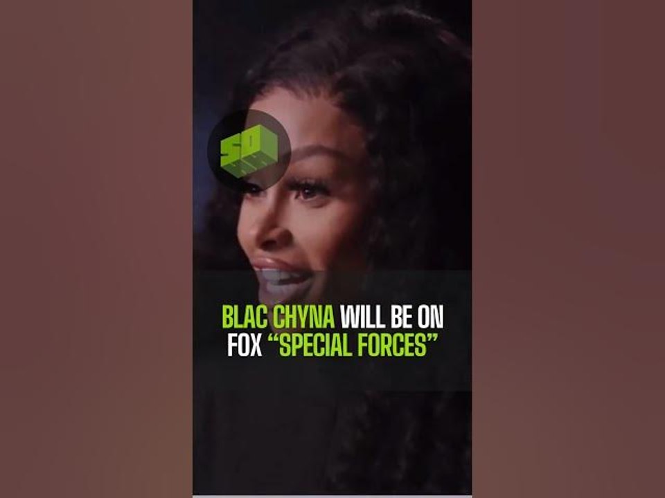 Blac Chyna Will Be On Fox ‘Special Forces’