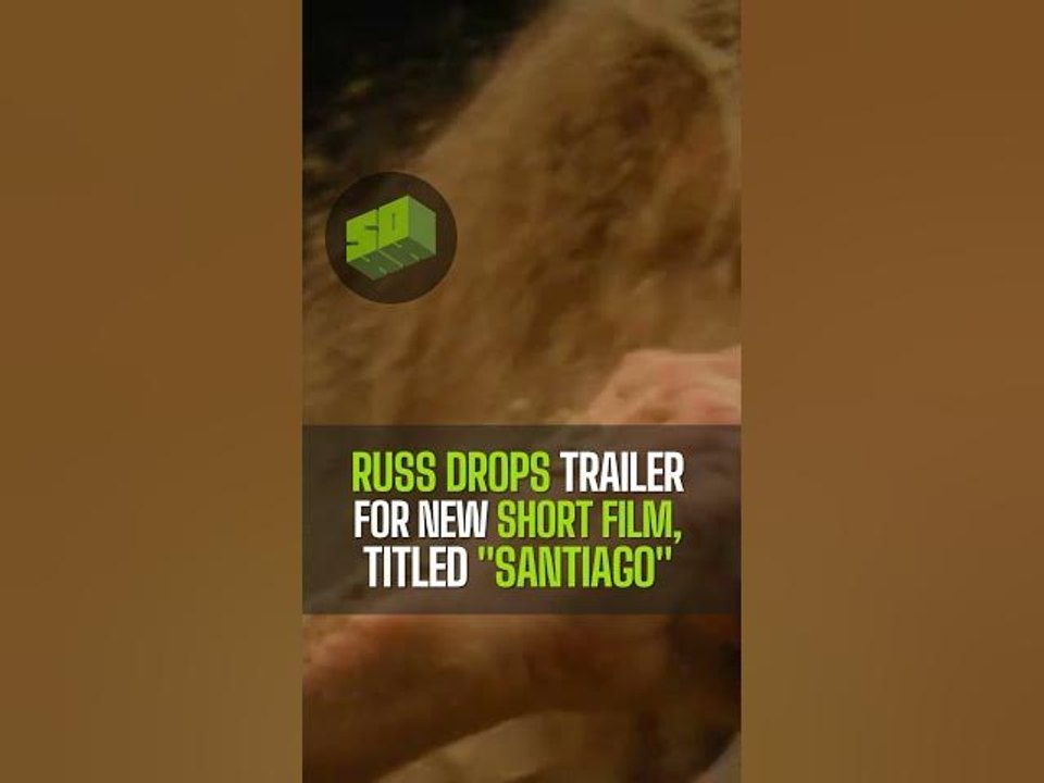 Russ Drops Trailer For New Short Film, Titled "Santiago"