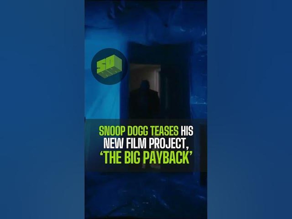 Snoop Dogg Teases His New Film Project, ‘The Big Payback’