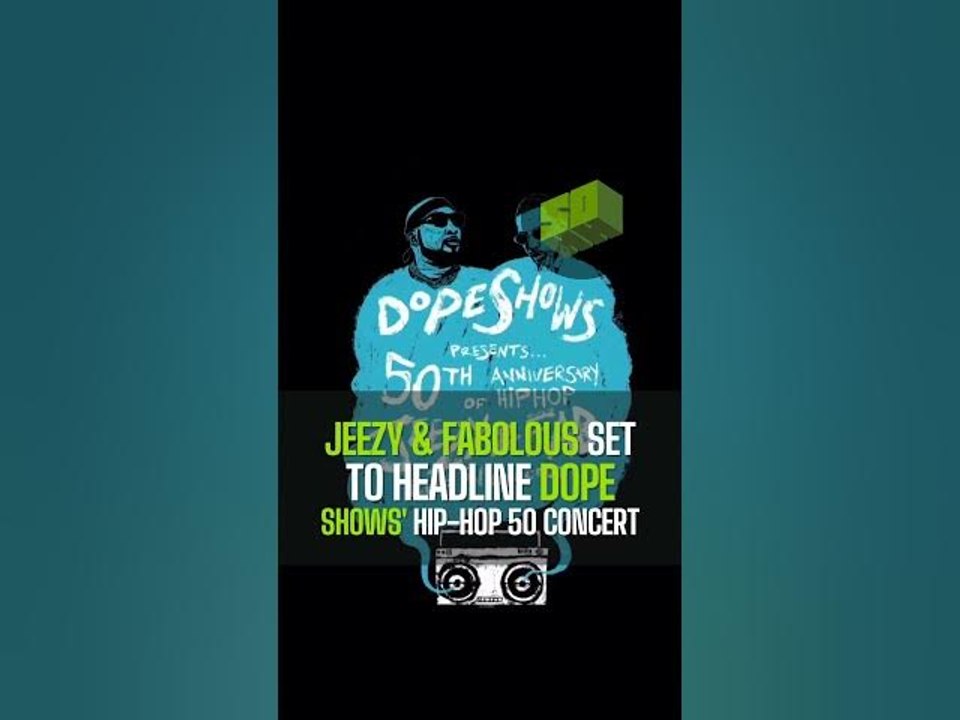 Jeezy & Fabolous Set To Headline DOPE Shows' Hip-Hop 50 Concert