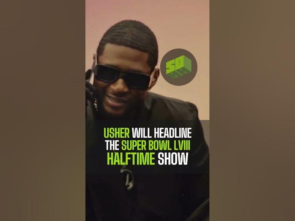 Usher Will Headline The Super Bowl LVIII Halftime Show