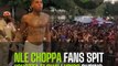 NLE Choppa Fans Spit 