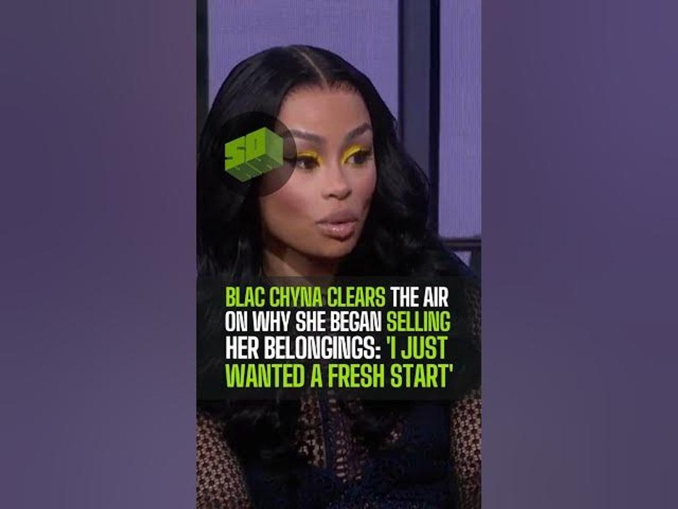 Blac Chyna Clears The Air On Why She Began Selling Her Belongings: 'I Just Wanted A Fresh Start'