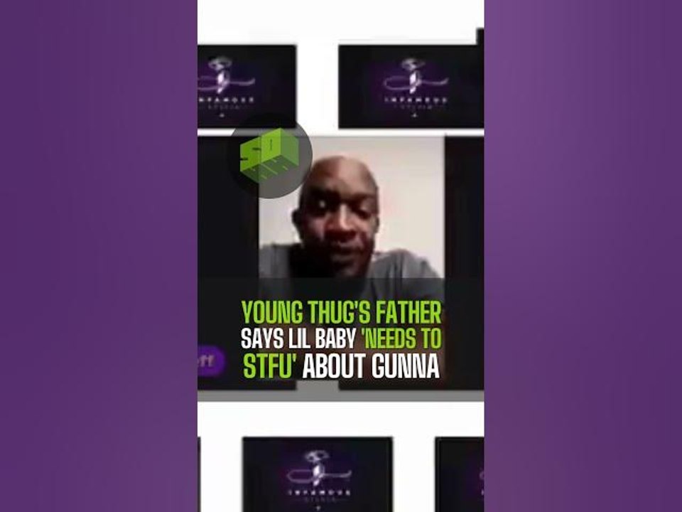 Young Thug's Father Says Lil Baby 'Needs To STFU' About Gunna