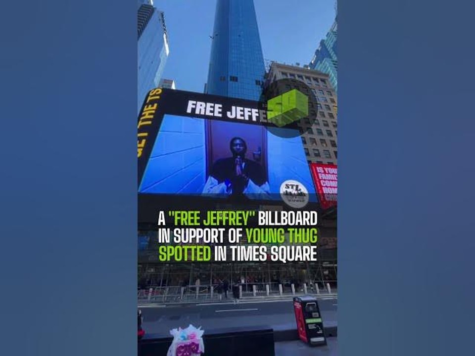 A "Free Jeffrey" Billboard In Support Of Young Thug Spotted In Times Square