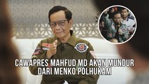 Ingin Beri Contoh Etika Politik, Mahfud MD Akan Mundur Dari Menko Polhukam