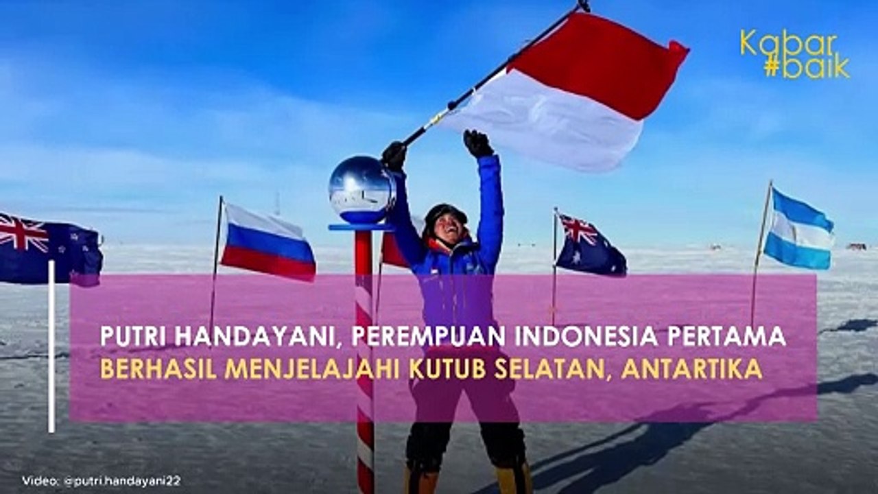 PUTRI HANDAYANI, PEREMPUAN INDONESIA PERTAMA BERHASIL MENJELAJAHI KUTUB SELATAN, ANTARTIKA