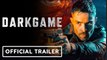 DarkGame | Official Trailer - Ed Westwick, Andrew P. Stephen, Natalya Tsvetkova