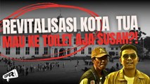 Revitalisasi Kota Tua, Mau ke Toilet Aja Susah?! | #DalamPikiranRakyat