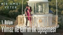 Yılmaz ile Elif'in ilk öpüşmesi - Bir Umut Yeter 1  Bölüm