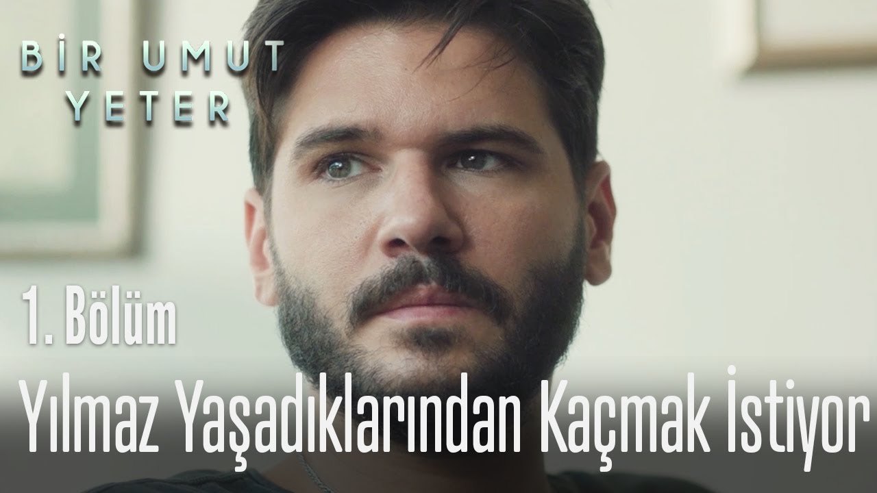 Yılmaz yaşadıklarından kaçmak istiyor - Bir Umut Yeter 1  Bölüm