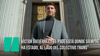 Víctor Gutiérrez: "El PSOE está donde siempre ha estado, al lado del colectivo trans"