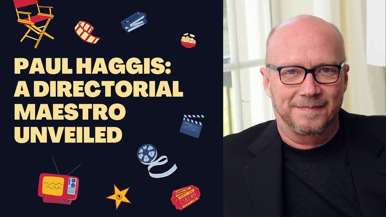 Paul Haggis A Directorial Maestro Unveiled