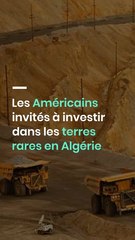 Les Américains invités à investir dans les terres rares en Algérie