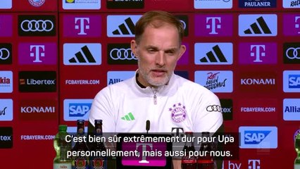 Bayern Munich - Upamecano blessé à la cuisse, Tuchel : “C’est extrêmement dur, il est presque irremplaçable”