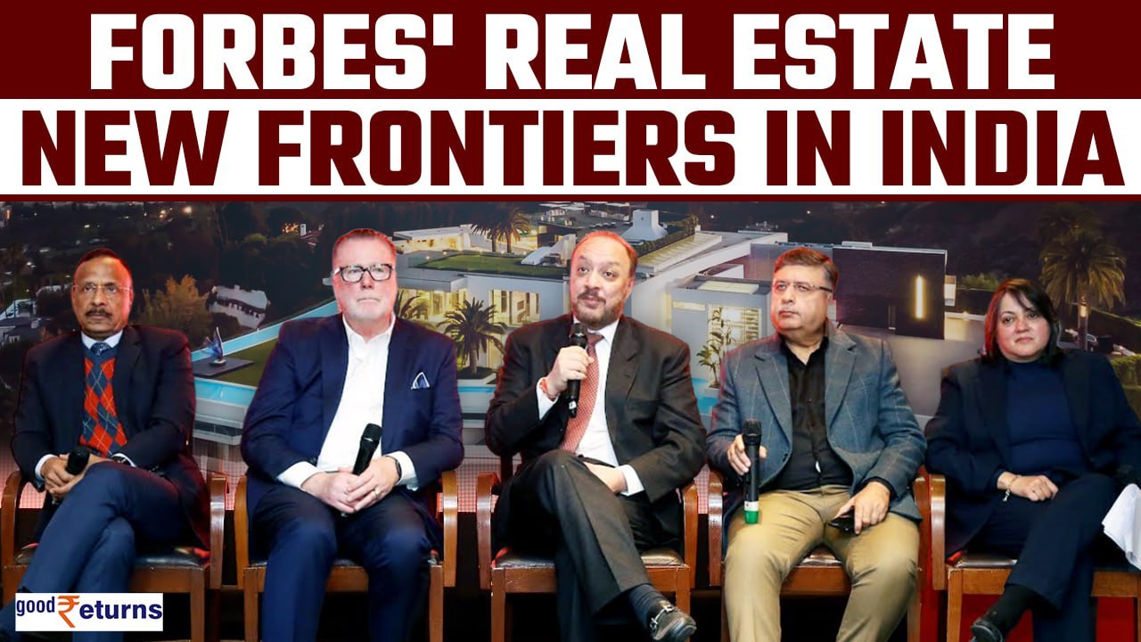 Forbes Global Properties Explores Real Estate Projects in Mumbai, Delhi and Goa | GoodReturns