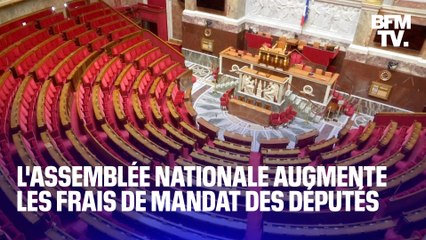 Download Video: Contre l’inflation, l’Assemblée nationale augmente les frais de mandat des députés de 305 euros par mois