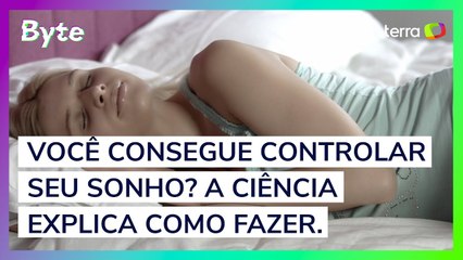 Você consegue controlar seus sonhos? A ciência te explica como fazer