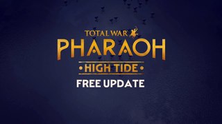 Présentation de Total War- Pharaoh -Mise à jour  High Tide