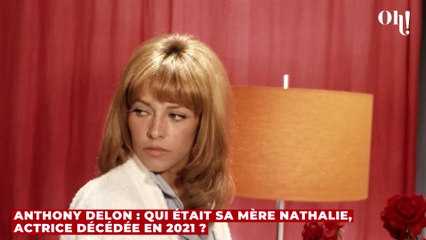 Anthony Delon : qui était sa mère Nathalie, actrice décédée en 2021 ?