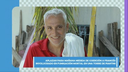 Aplazan conocimiento medidas de coerción a Francés involucrado en fumigación mortal