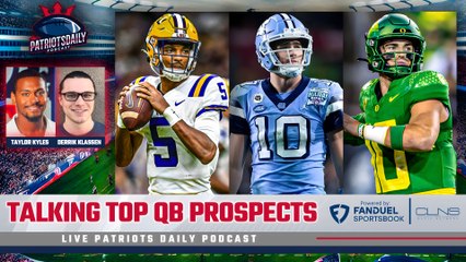 LIVE Patriots Daily: Talking Top QB Prospects and Post-Day 1 Options w/ Derrik Klassen