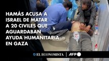 Hamás acusa a Israel de matar a 20 civiles que aguardaban ayuda humanitaria en Gaza