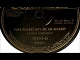 James Johnson - Papa Please Buy Me An Airship (1928)