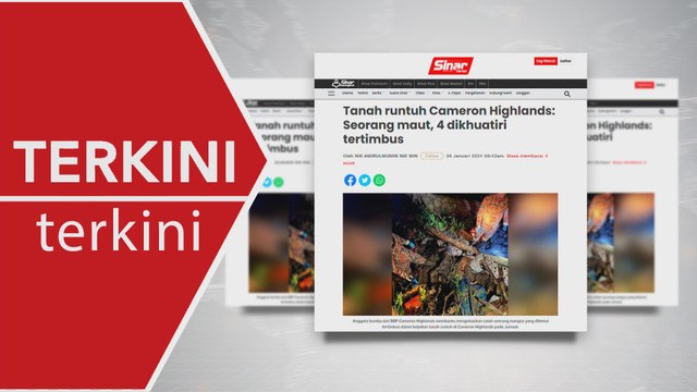[TERKINI] Tanah runtuh Cameron Highlands: Seorang maut, 4 dikhuatiri tertimbus