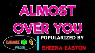 ALMOST OVER YOU - Sheena Easton - Karaoke Version HQ