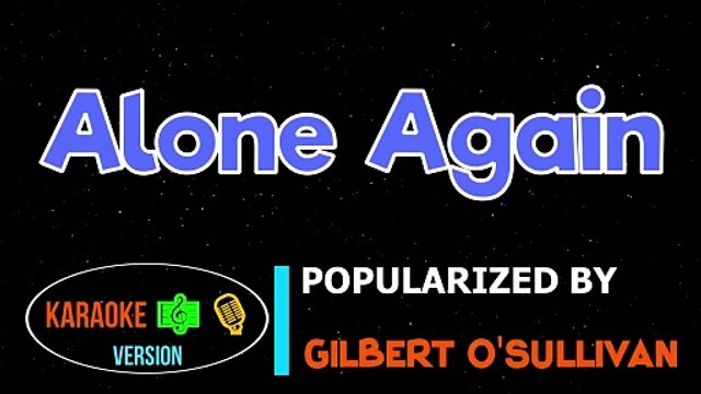 Alone Again - Gilbert O'Sullivan - Karaoke Version HQ