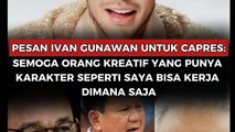 Pesan Ivan Gunawan untuk Capres : Semoga Orang Kreatif yang Punya Karakter Seperti Saya Bisa Kerja Dimana Saja