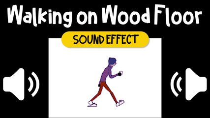 Walking on Wood Floor Sound Effect