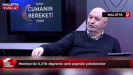 Malatya'da 5,2'lik depreme canlı yayında yakalandılar