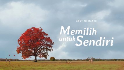 Arsy Widianto - Memilih Untuk Sendiri (Lyric Video)