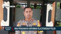 Videonya Viral, Polisi Tangkap WNA Pelaku Penganiayaan Karyawan Villa di Bali!