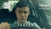 Nos vemos en otra vida - Teaser de la serie de Disney 