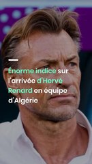 Énorme indice sur l’arrivée d’Hervé Renard en équipe d’Algérie