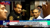 Detienen a extranjeros que habrían secuestrado a empresario barbero en SJL