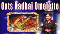 ओट्स कड़ाई ऑमलेट | Oata Kadhai Omelette | Oats Omelette By Chef Rubina Khan