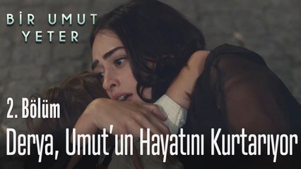 Derya, Umut'un hayatını kurtarıyor - Bir Umut Yeter 2  Bölüm