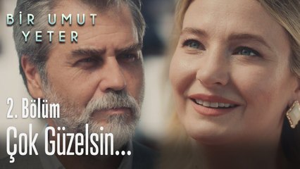 Çok güzelsin  - Bir Umut Yeter 2  Bölüm