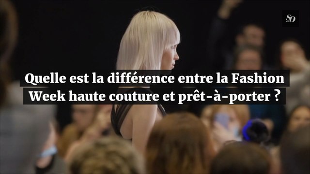 Quelle est la différence entre la Fashion Week Haute Couture et Prêt-à-Porter ?