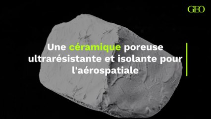 Des scientifiques chinois développent une céramique poreuse ultrarésistante
