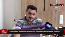 Kastamonu'da otobüs kazasında yaralanan kazazedeler konuştu