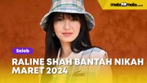 Raline Shah Bantah Nikah Maret 2024, Padahal Ayahnya yang Bocorkan