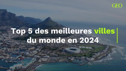 Top 5 des meilleures villes du monde en 2024